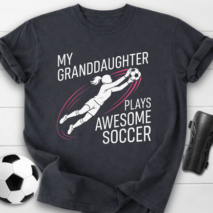 Granddaughter Plays Soccer T-Shirt
