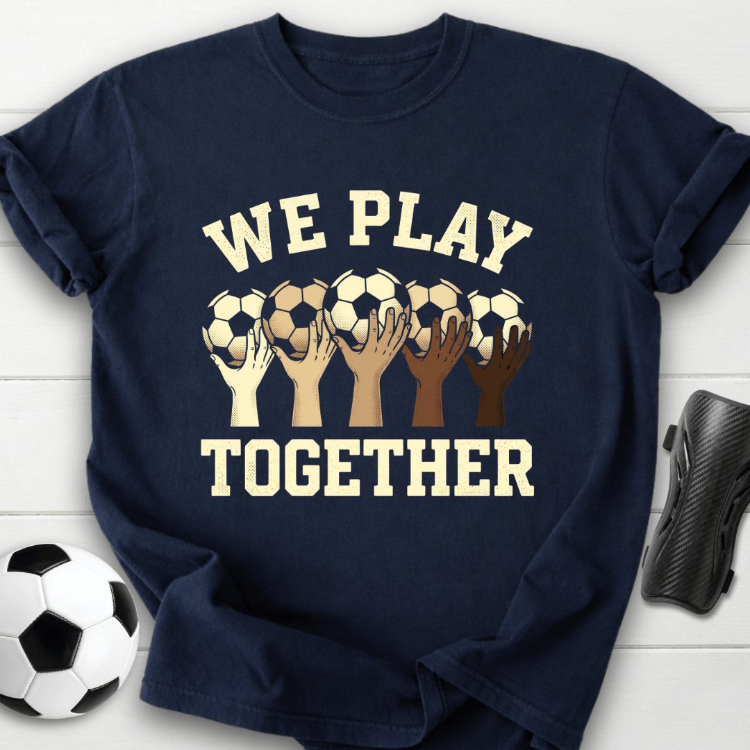 We Play Together T-Shirt