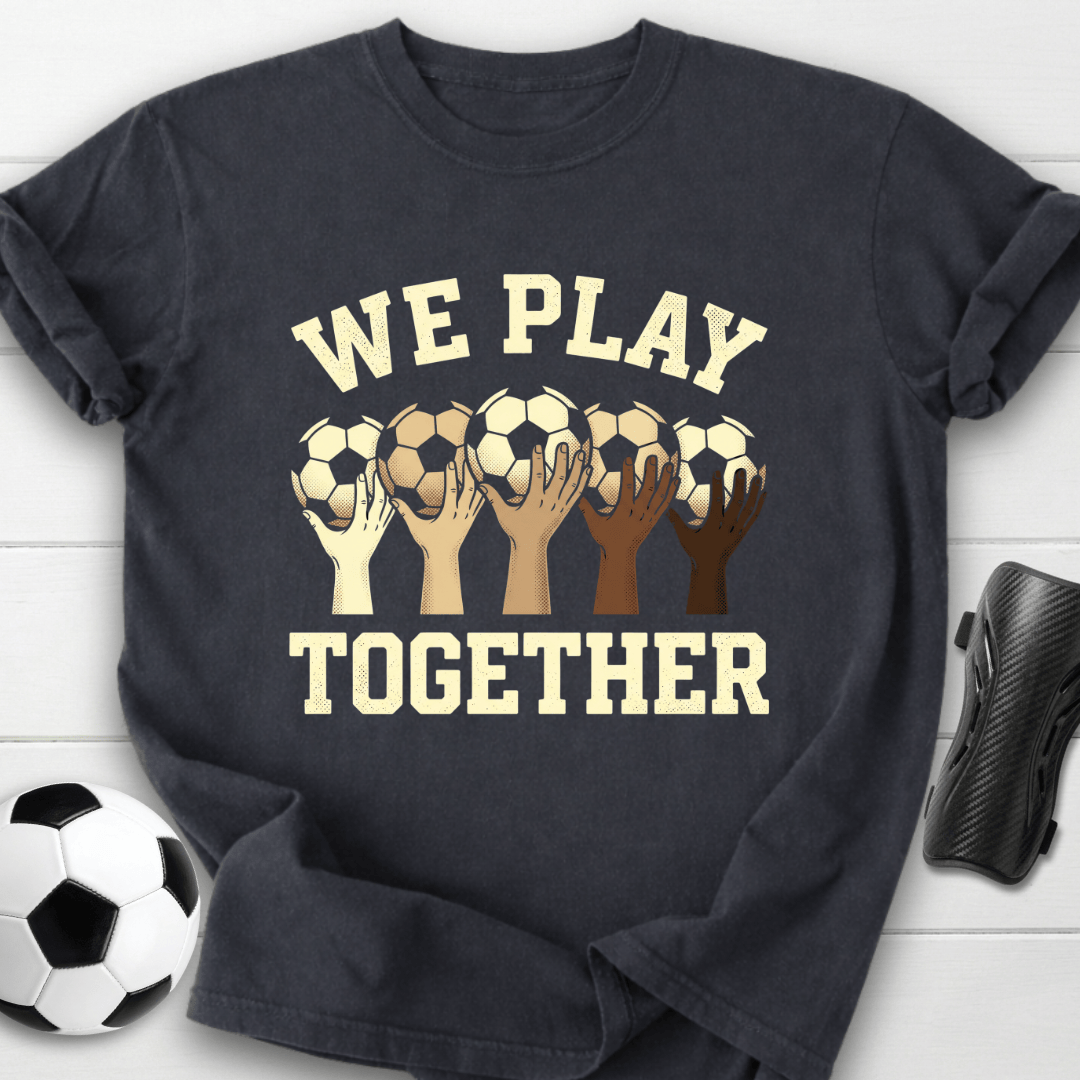 We Play Together T-Shirt
