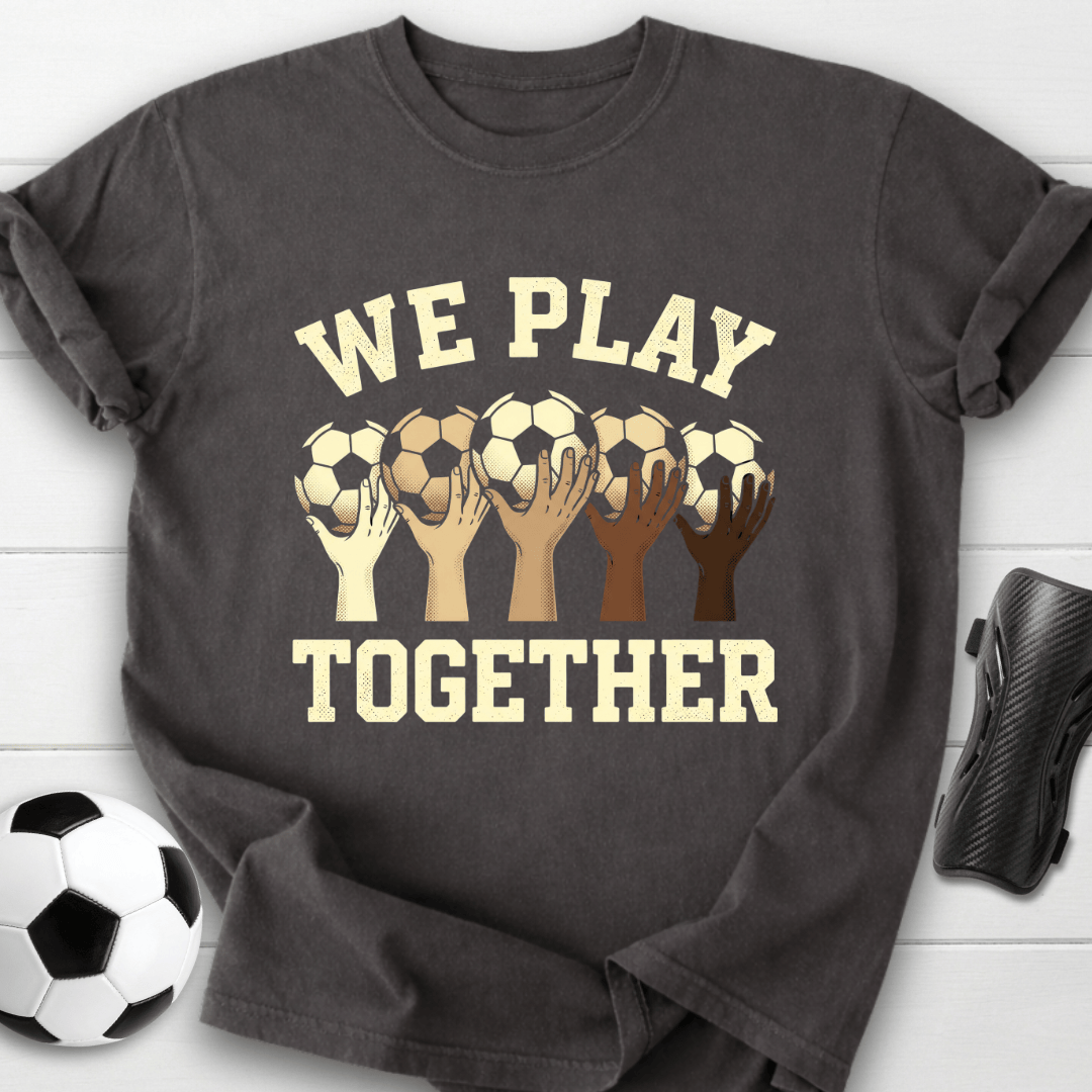 We Play Together T-Shirt