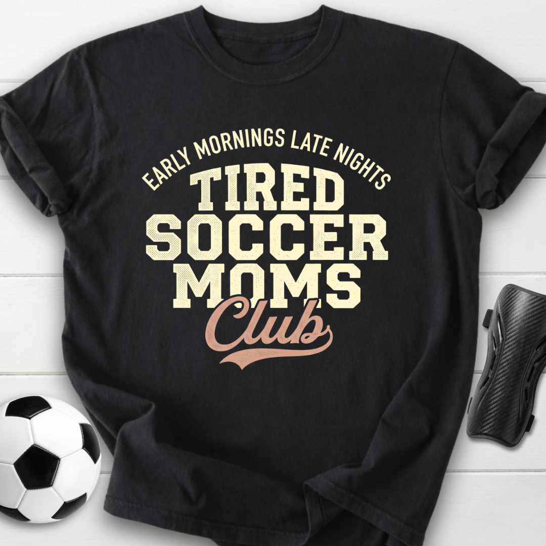 Tired Soccer Moms Club T-Shirt