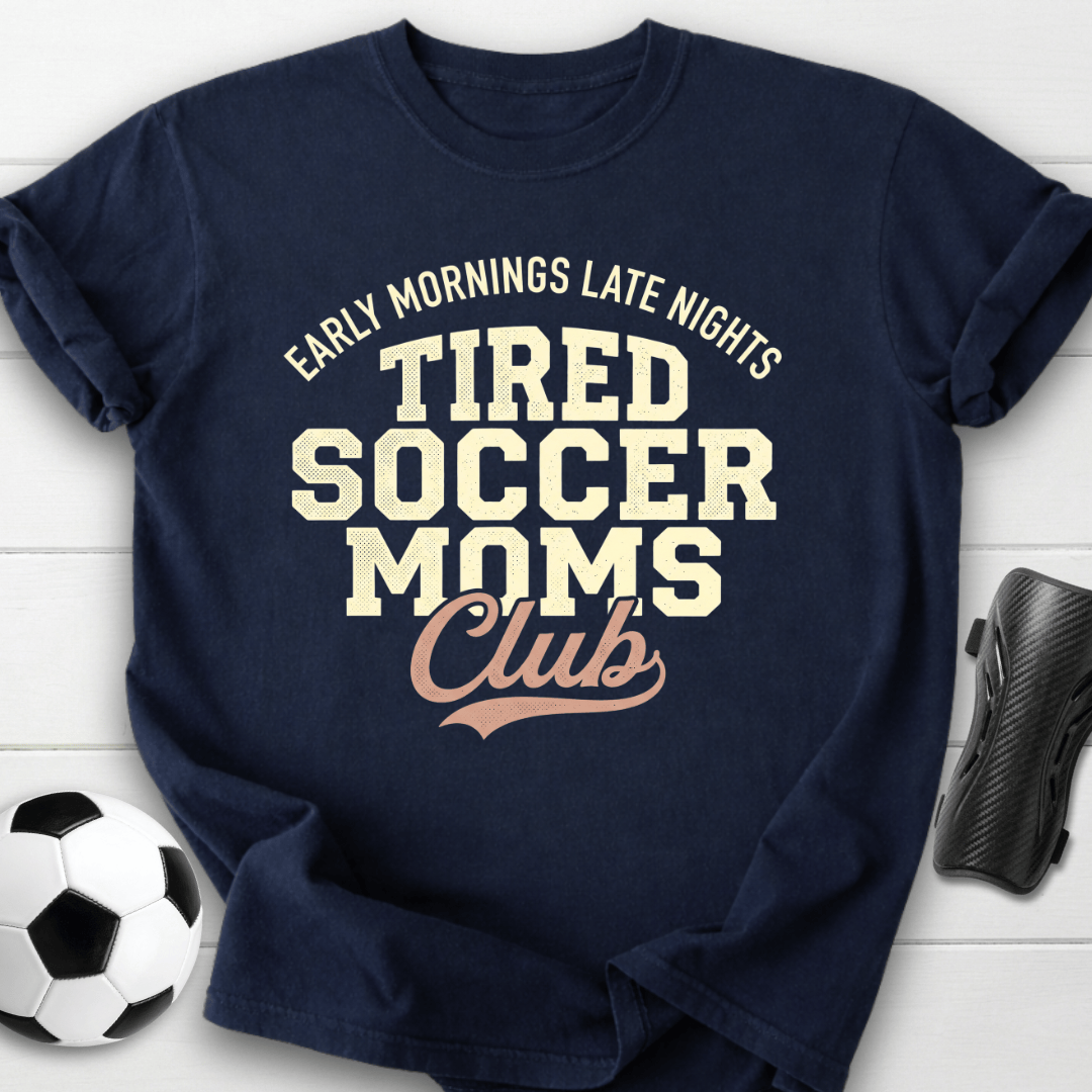 Tired Soccer Moms Club T-Shirt
