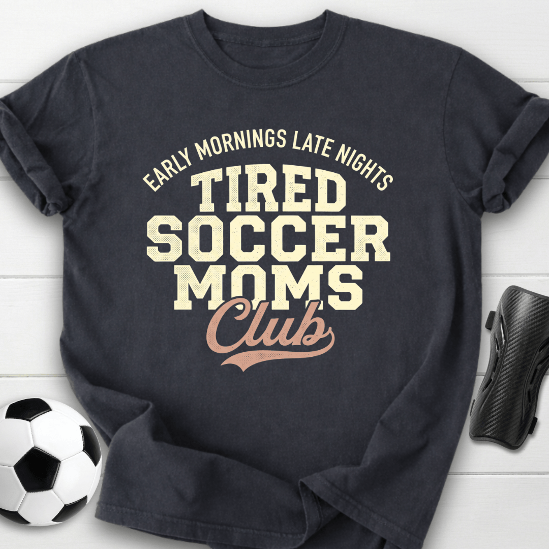 Tired Soccer Moms Club T-Shirt