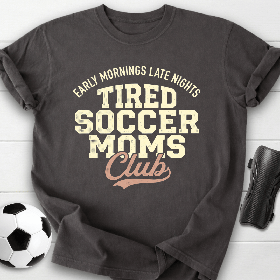 Tired Soccer Moms Club T-Shirt