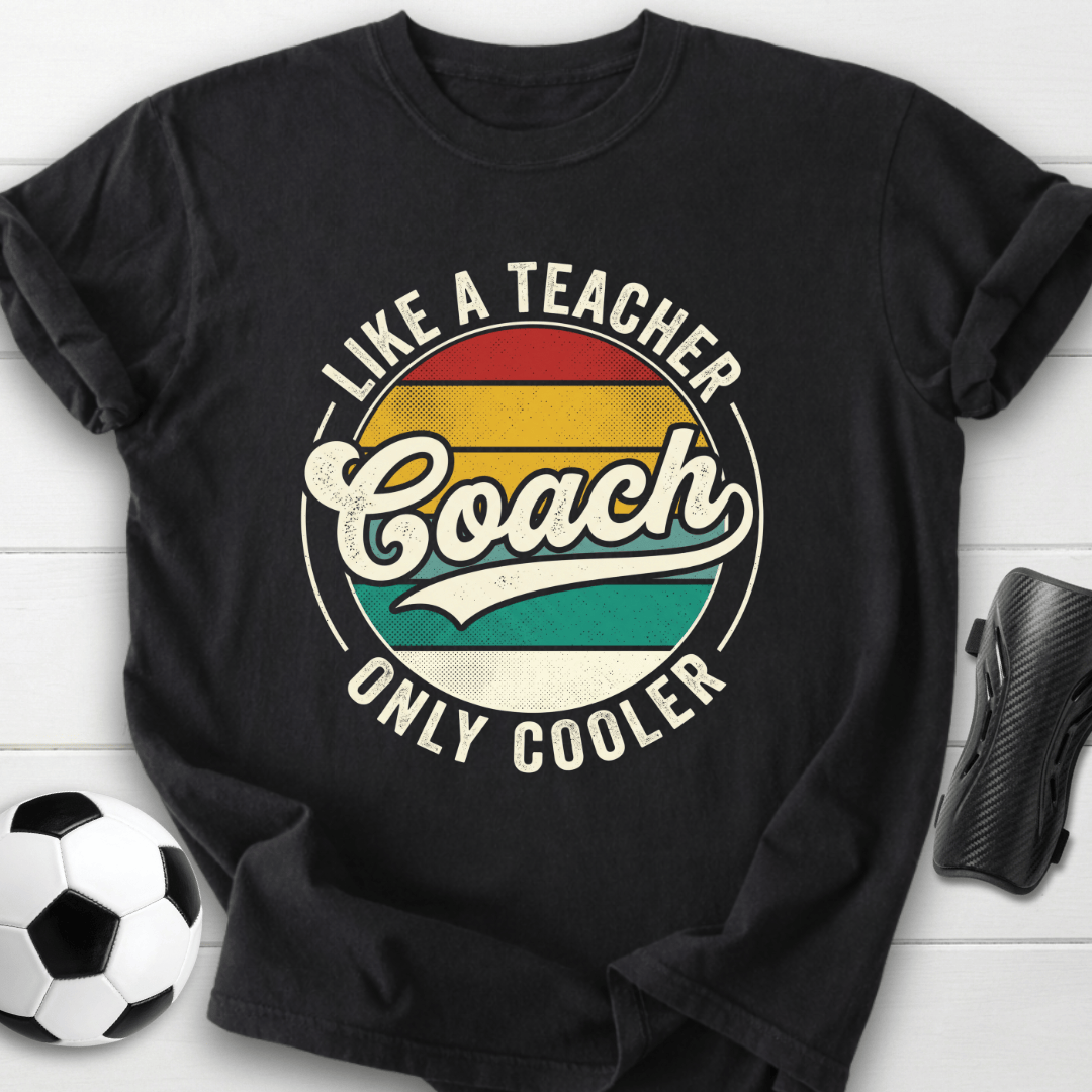 Coach Like Teacher T-Shirt