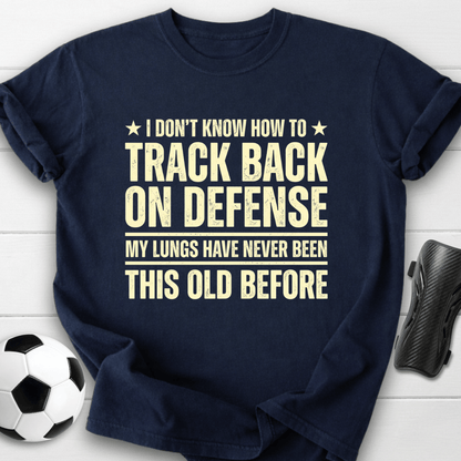 Track Back On Defense T-Shirt