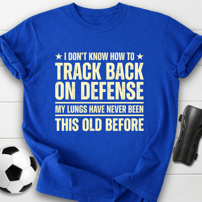 Track Back On Defense T-Shirt