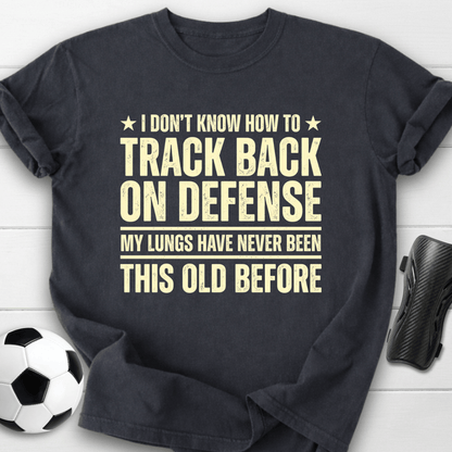 Track Back On Defense T-Shirt
