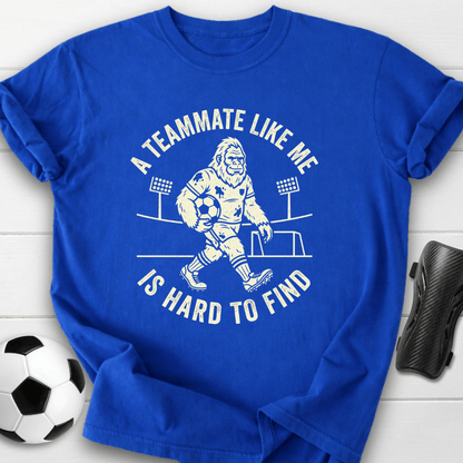 Teammate Hard To Find T-Shirt
