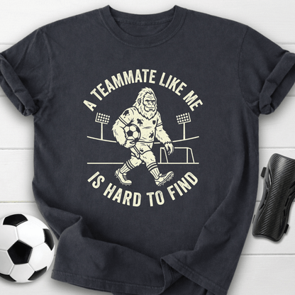 Teammate Hard To Find T-Shirt
