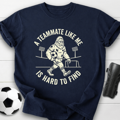 Teammate Hard To Find T-Shirt