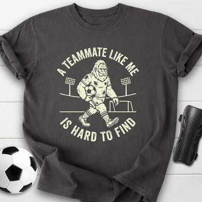 Teammate Hard To Find T-Shirt