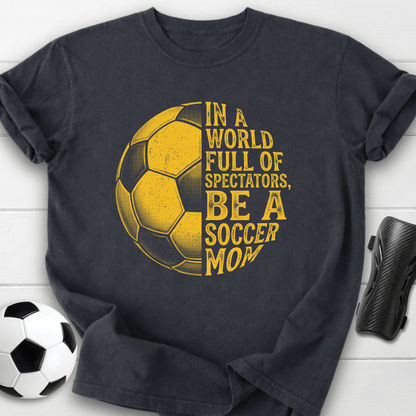 Be A Soccer Mom T-Shirt