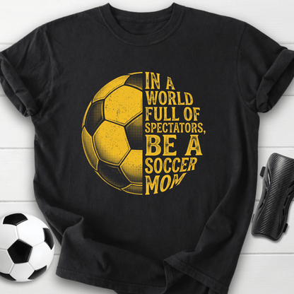 Be A Soccer Mom T-Shirt