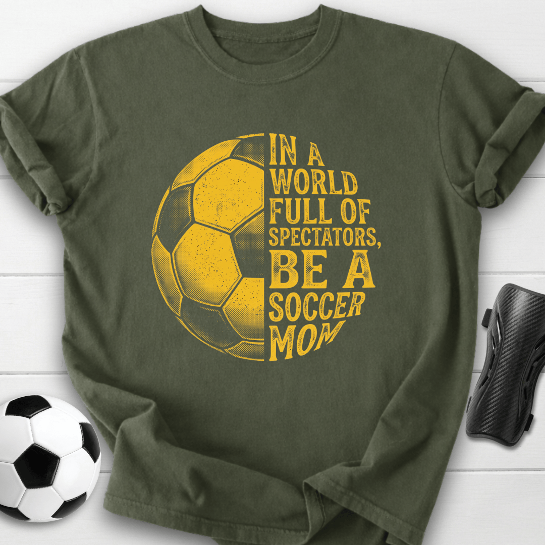 Be A Soccer Mom T-Shirt