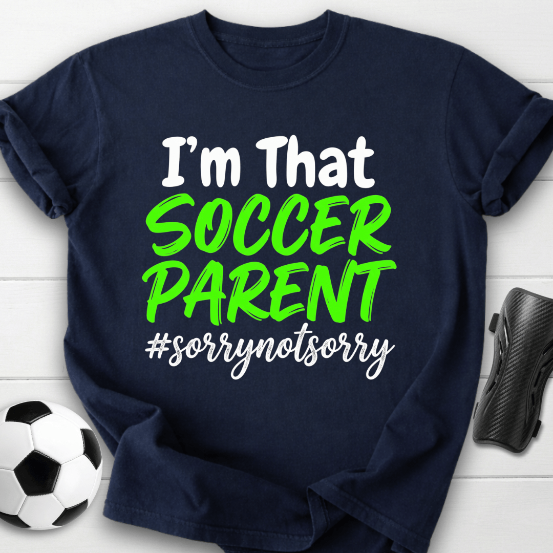 That Soccer Parent T-Shirt