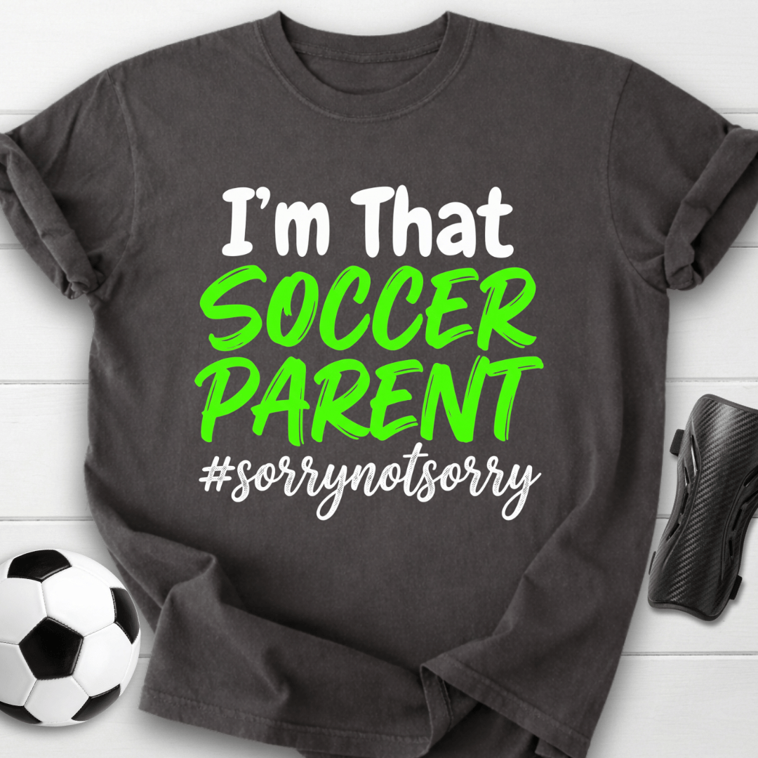 That Soccer Parent T-Shirt
