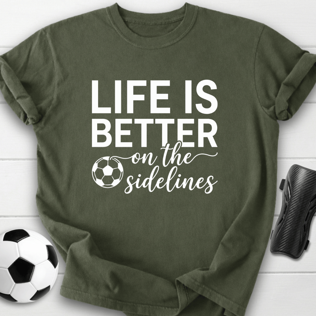 Better On Sidelines T-Shirt