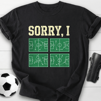 Sorry, I T-Shirt