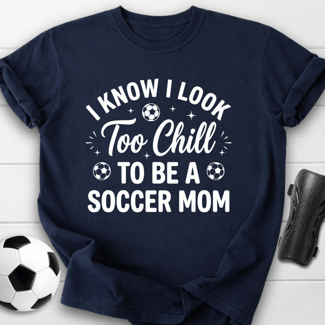 Chill Soccer Mom T-Shirt
