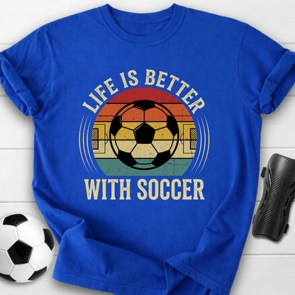 Life Is Better T-Shirt