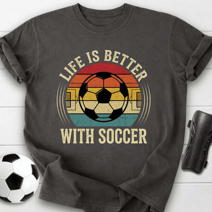 Life Is Better T-Shirt