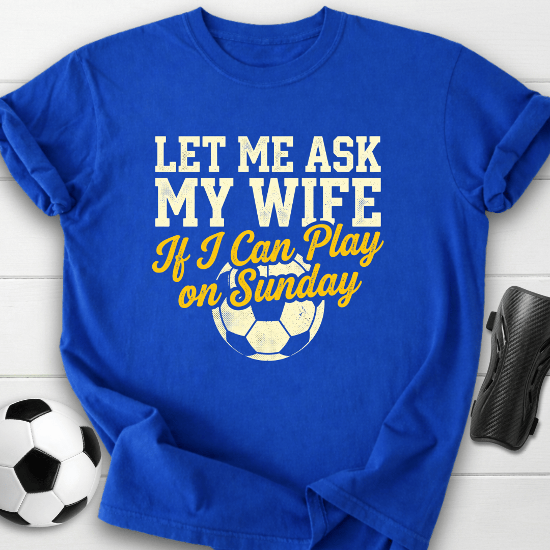 Ask My Wife T-Shirt