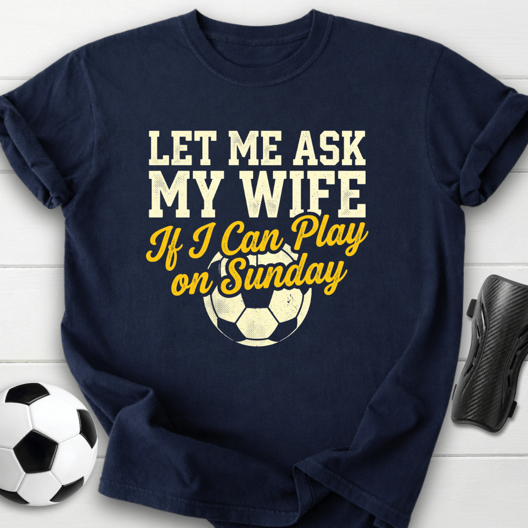 Ask My Wife T-Shirt