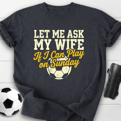 Ask My Wife T-Shirt