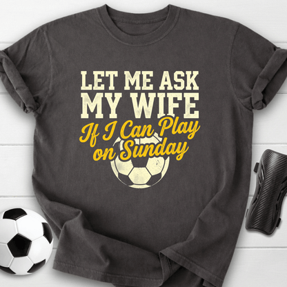 Ask My Wife T-Shirt