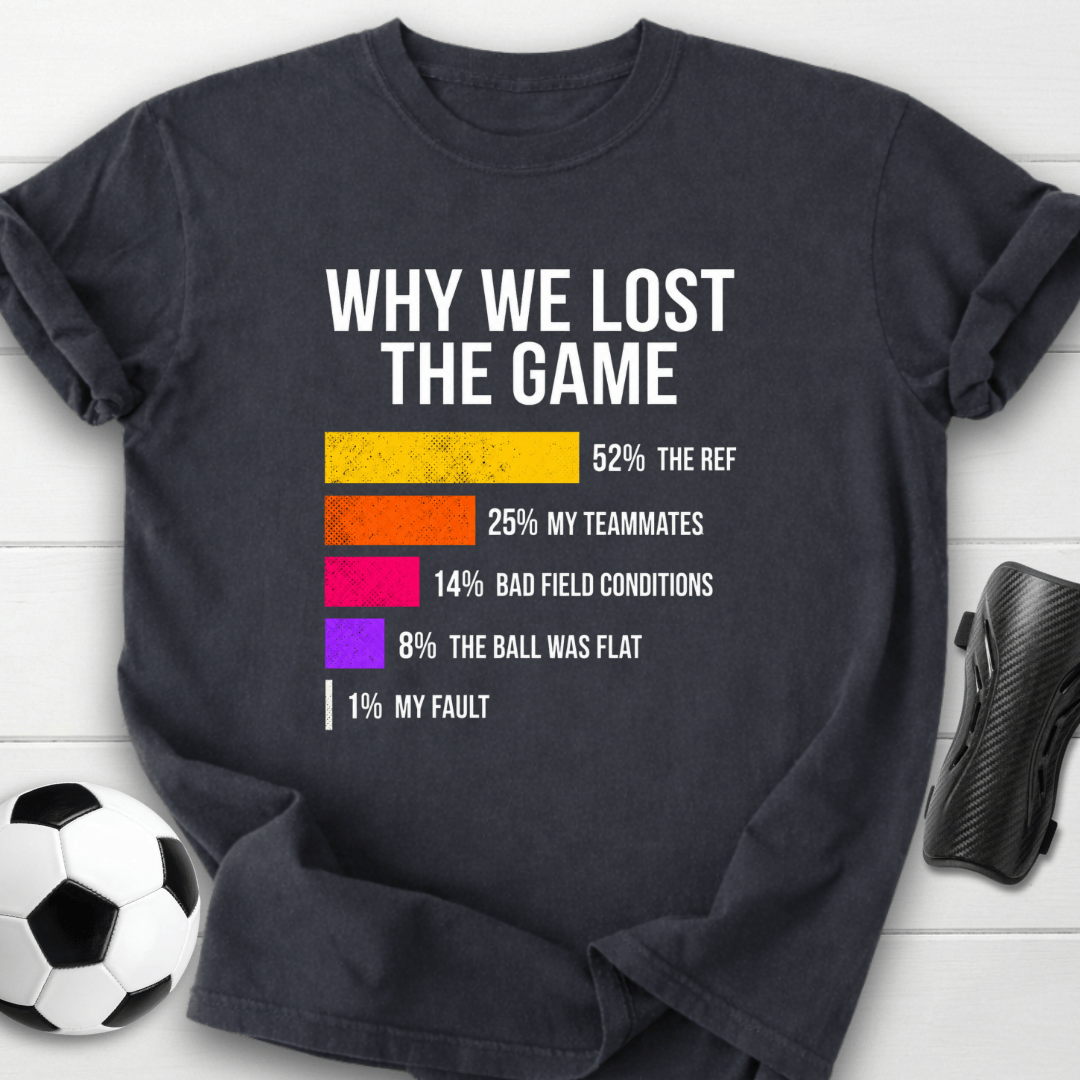 Why We Lost T-Shirt