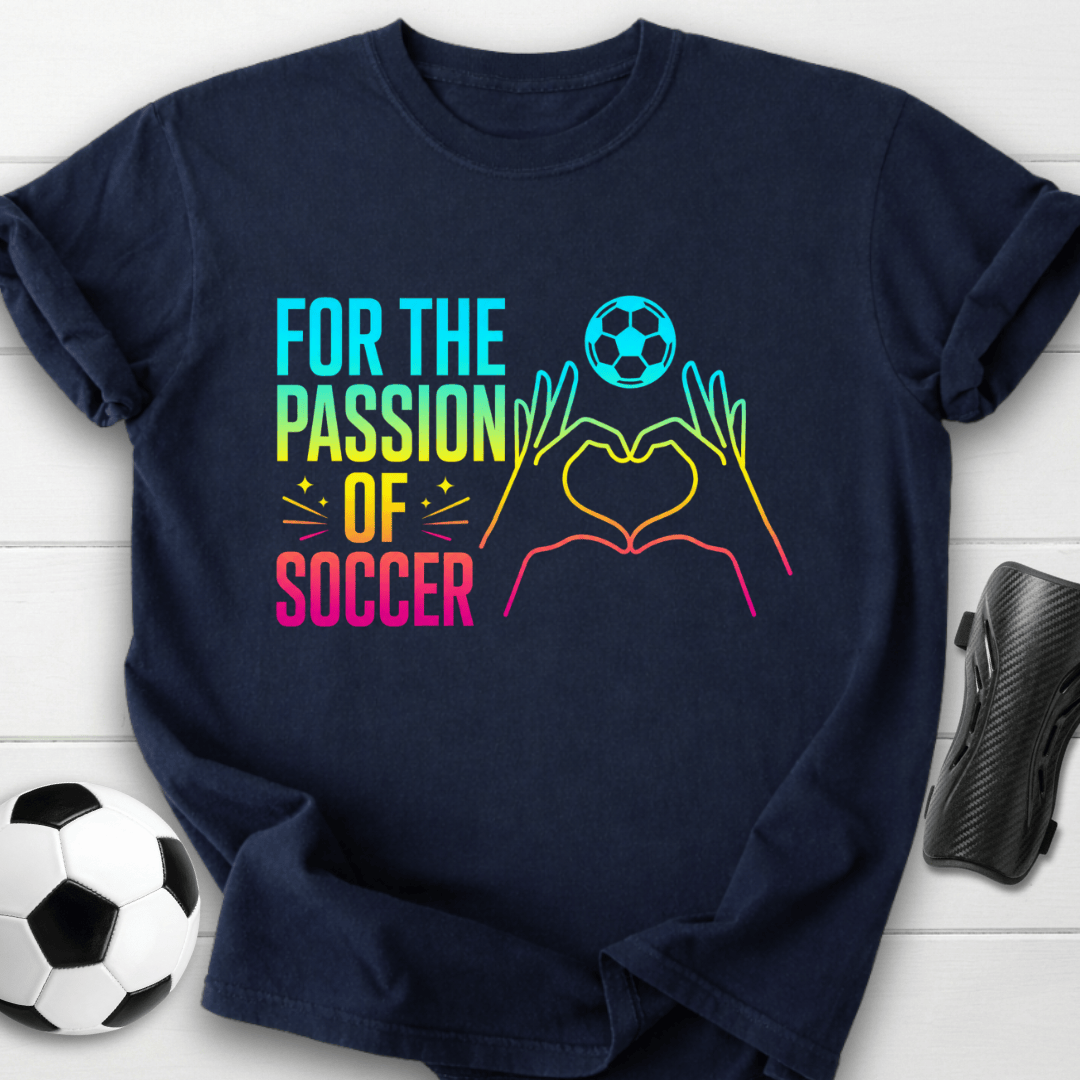 Passion Of Soccer T-Shirt