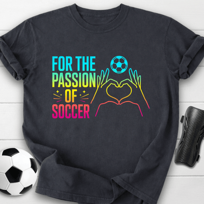 Passion Of Soccer T-Shirt