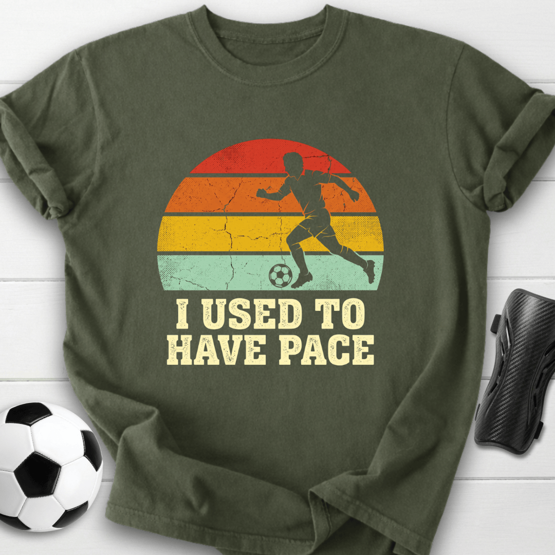 I Used To Have Pace T-Shirt