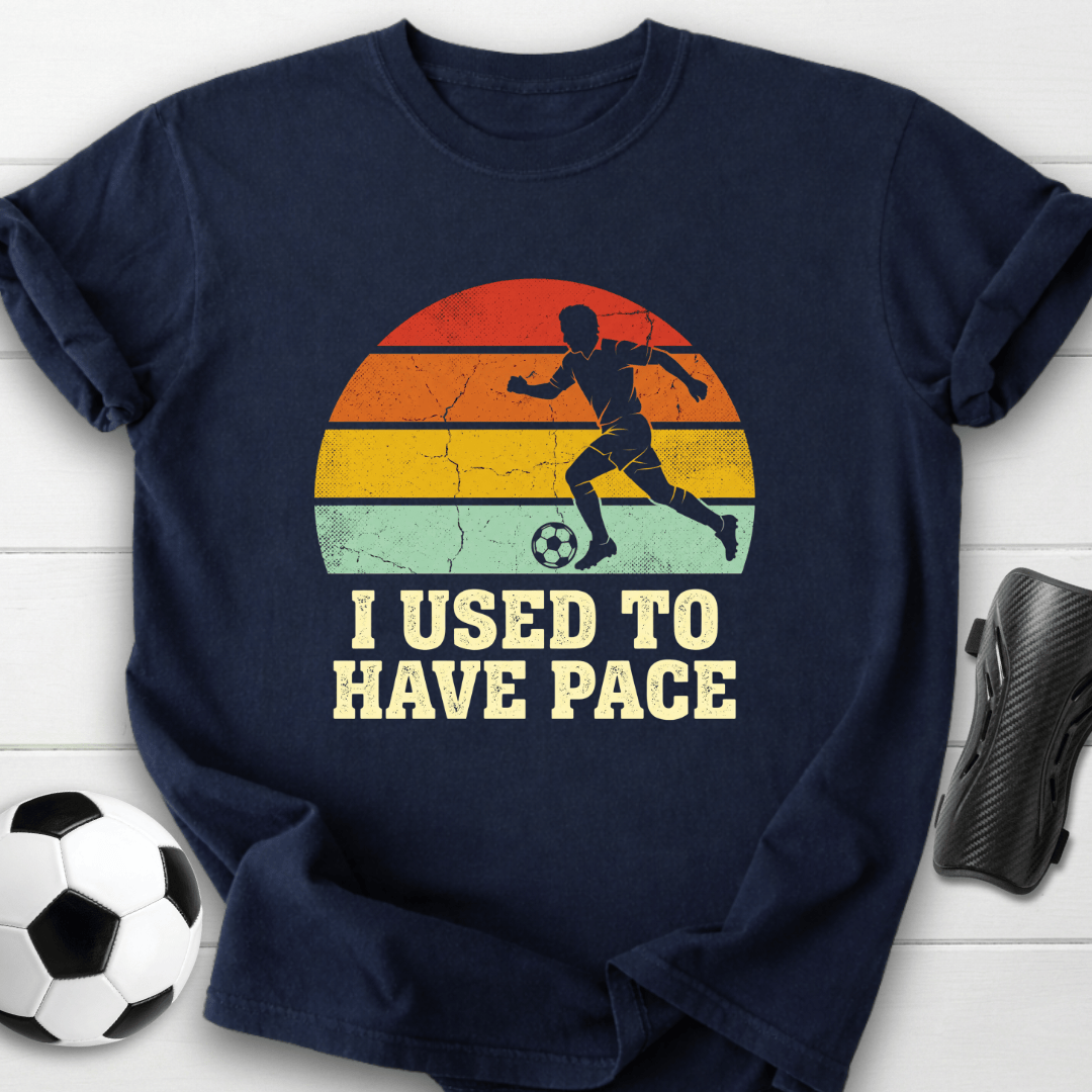 I Used To Have Pace T-Shirt