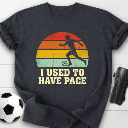 I Used To Have Pace T-Shirt