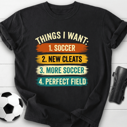 Things I Want T-Shirt