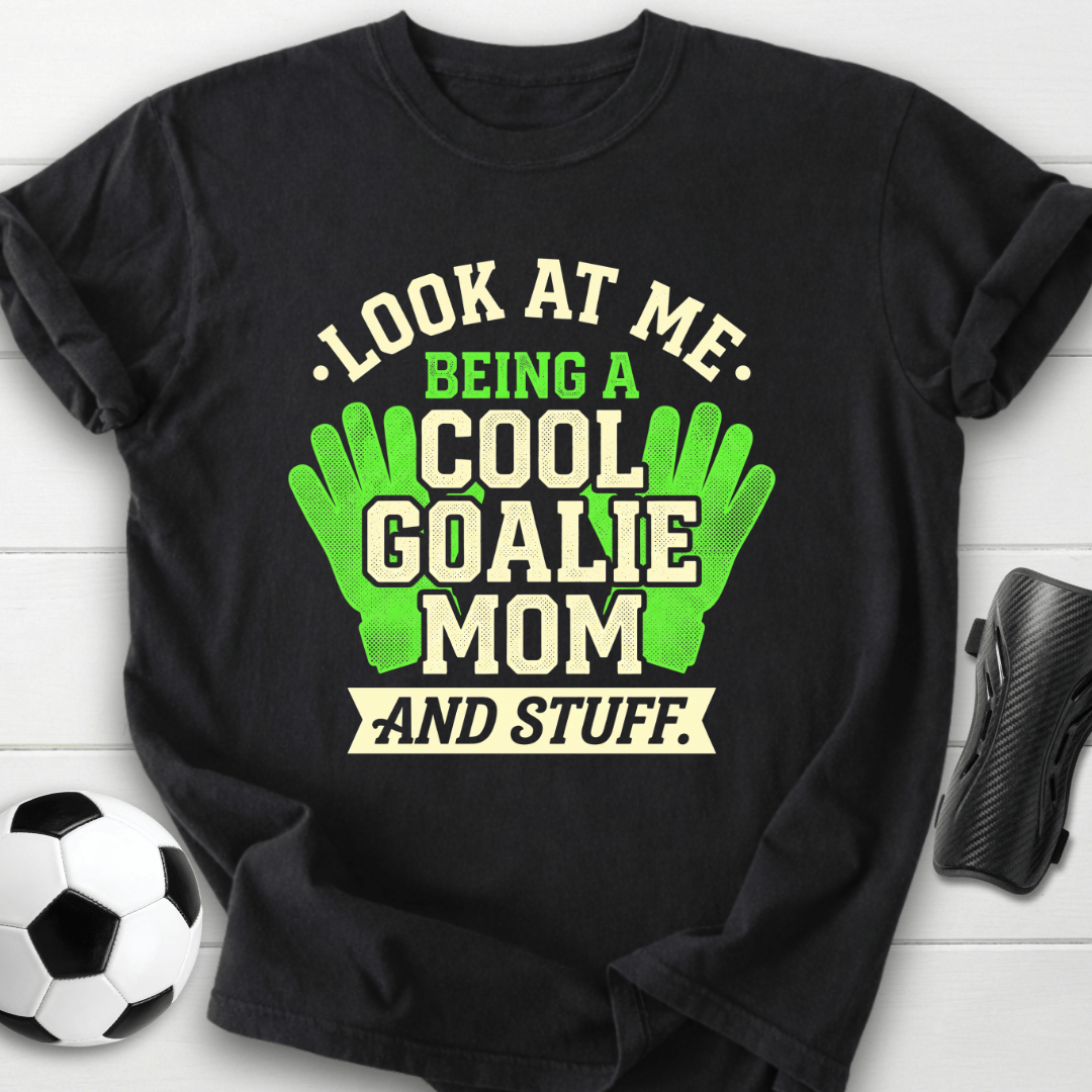 Cool Goalie Mom T-Shirt