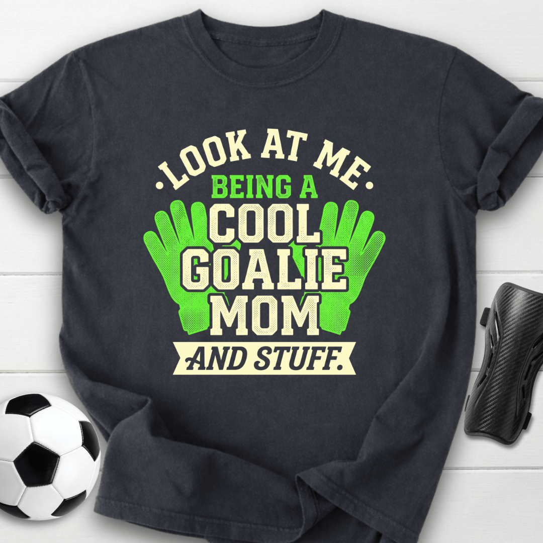 Cool Goalie Mom T-Shirt