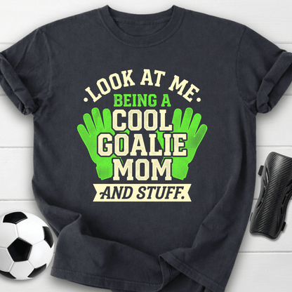 Cool Goalie Mom T-Shirt