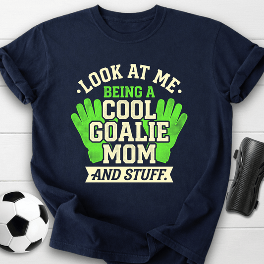 Cool Goalie Mom T-Shirt