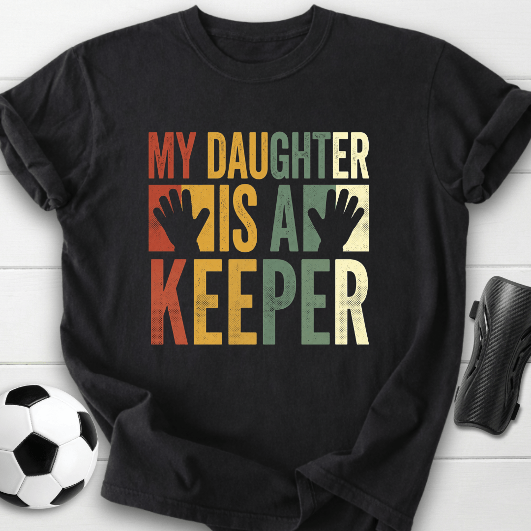 Daughter Is Keeper T-Shirt