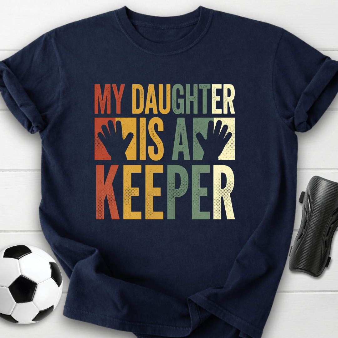 Daughter Is Keeper T-Shirt