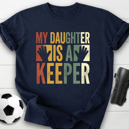 Daughter Is Keeper T-Shirt