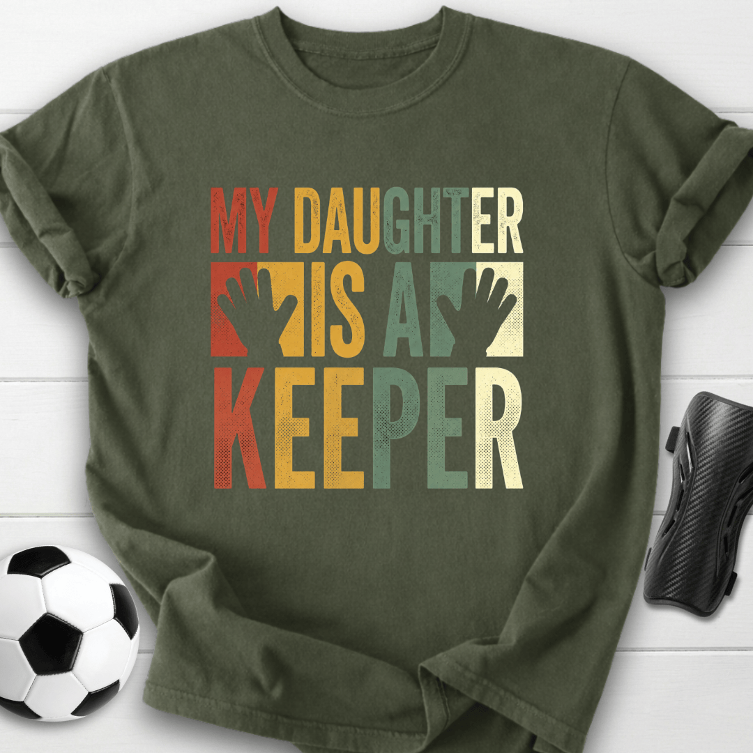 Daughter Is Keeper T-Shirt