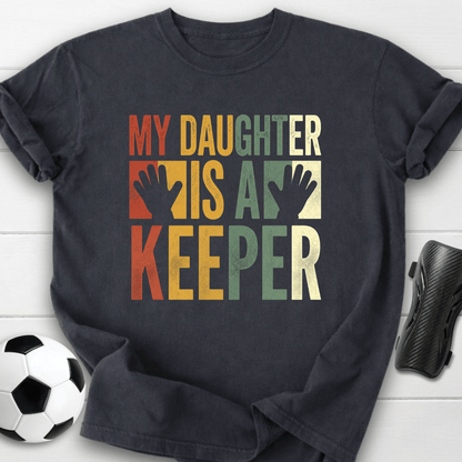 Daughter Is Keeper T-Shirt