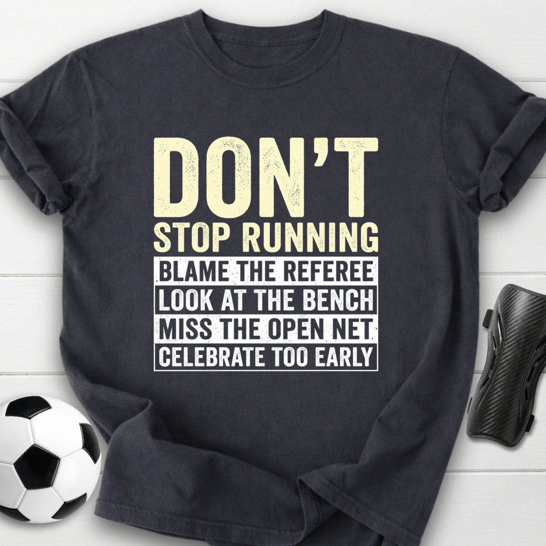 Don't Stop Running T-Shirt