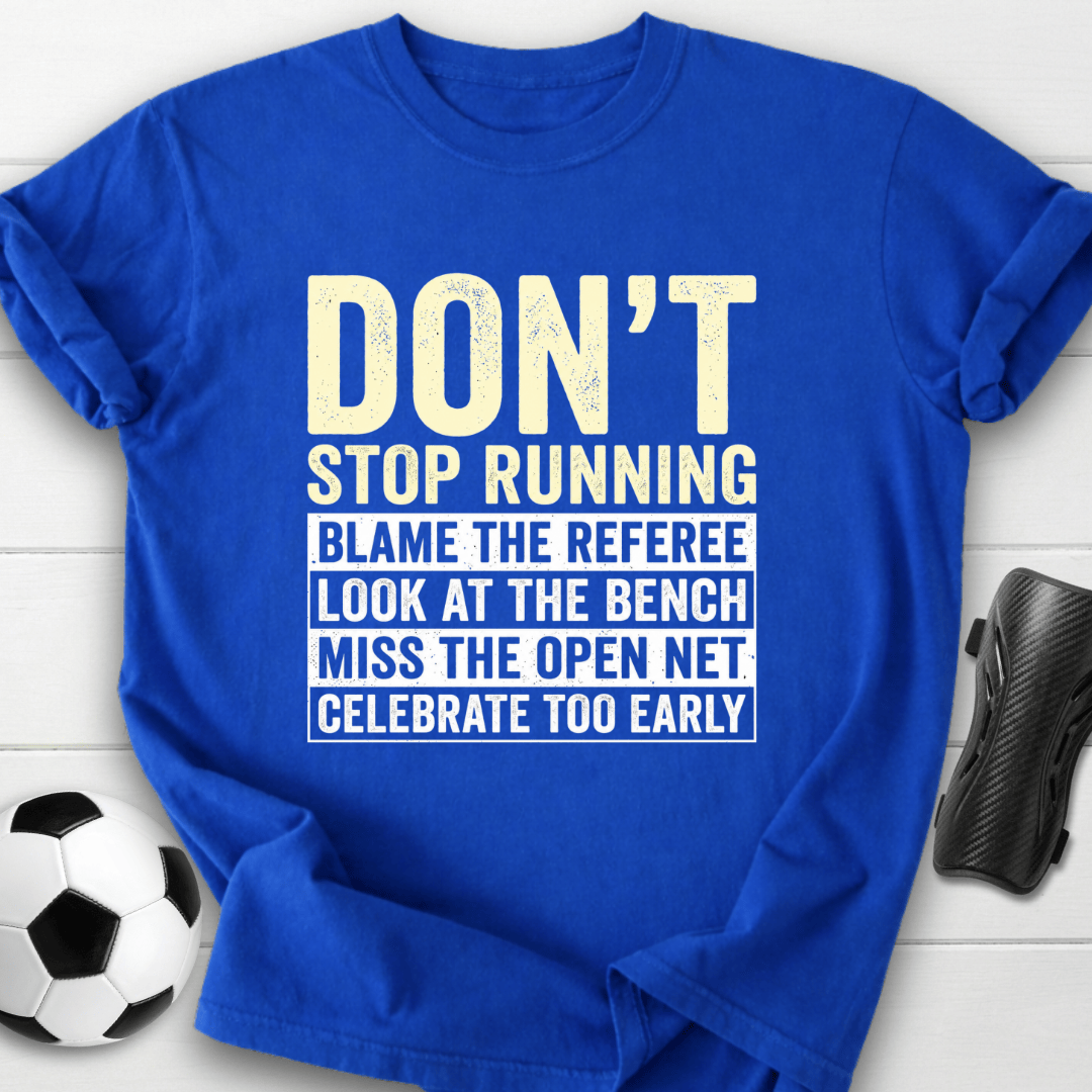 Don't Stop Running T-Shirt
