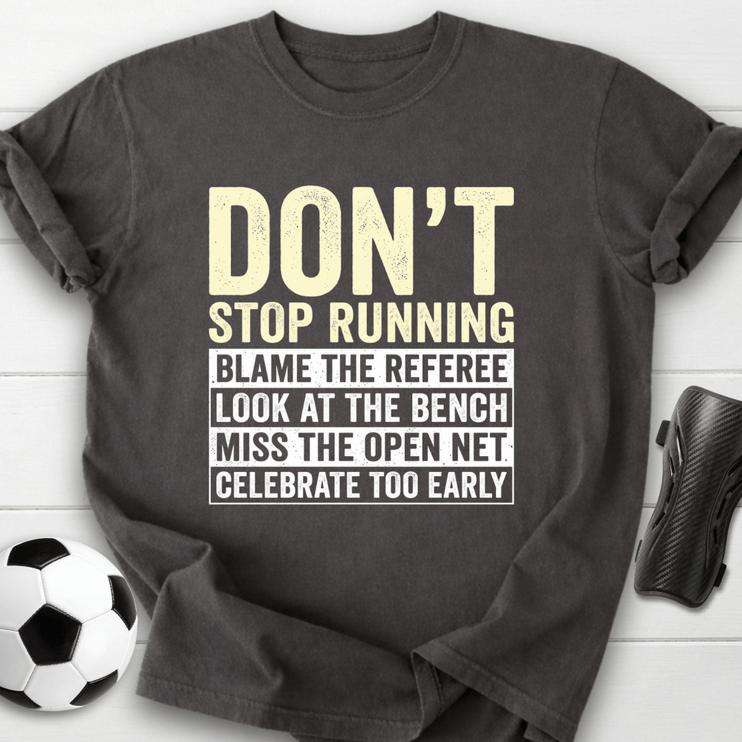 Don't Stop Running T-Shirt