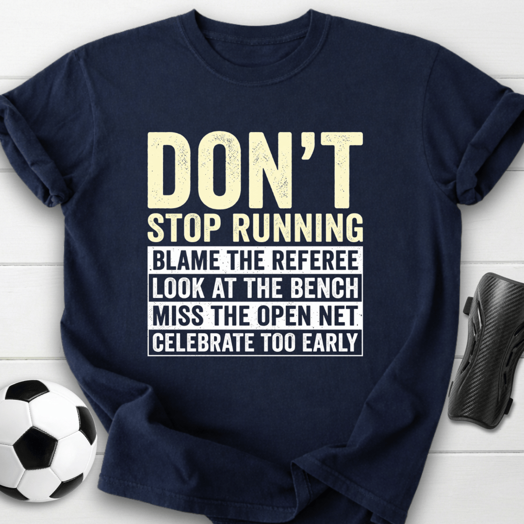 Don't Stop Running T-Shirt